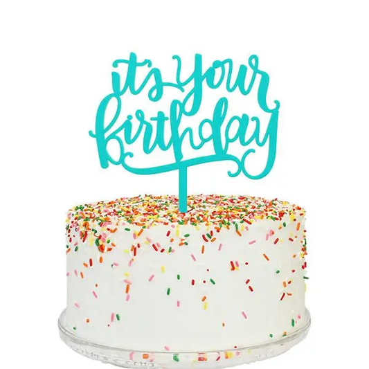 It's Your Birthday Cake Topper (Teal)